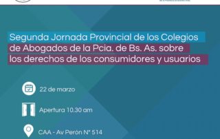 SEGUNDA JORNADA PCIAL. DE LOS COLEGIOS DE ABOGADOS DE LA PCIA. DE BS. AS. SOBRE LOS CONSUMIDORES Y USUARIOS.
